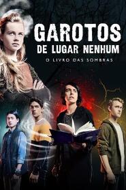 Assistir Garotos de Lugar Nenhum: O Livro das Sombras online