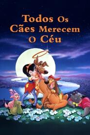 Assistir Todos os Cães Merecem o Céu online