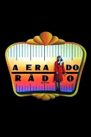 Assistir A Era do Rádio online