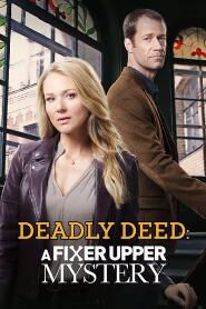 Assistir Deadly Deed: A Fixer Upper Mystery online