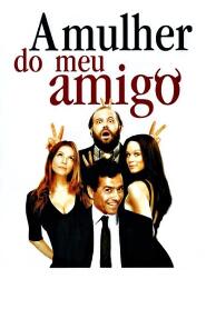 Assistir A Mulher do Meu Amigo online