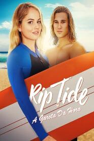 Assistir Rip Tide: A Garota da Hora online