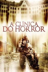 Assistir A Clínica do Horror online