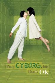 Assistir Eu Sou Um Cyborg, Mas Tudo Bem online