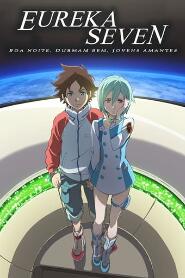 Assistir Eureka Seven: Boa Noite. Durmam Bem. Jovens Amantes online