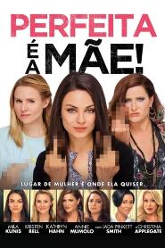 Assistir Perfeita é a Mãe! online