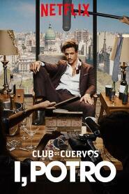 Assistir Club de Cuervos Apresenta: Eu, Potro online