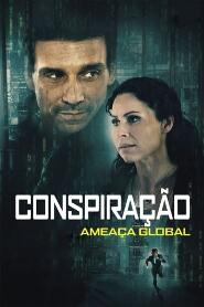 Assistir Conspiração - Ameaça Global online