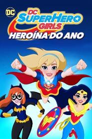 Assistir DC Super Hero Girls: Heroína do Ano online