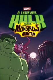 Assistir O Incrível Hulk da Marvel: Onde os Monstros Habitam online