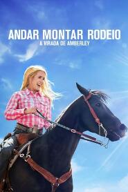 Assistir Andar Montar Rodeio - A Virada de Amberley online