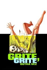 Assistir Grite, Grite Outra Vez online