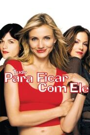 Assistir Tudo para Ficar com Ele online