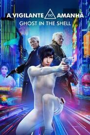 Assistir A Vigilante do Amanhã: Ghost in the Shell online