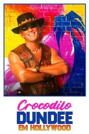 Assistir Crocodilo Dundee em Hollywood online