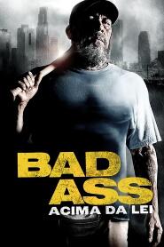 Assistir Bad Ass: Acima da Lei online