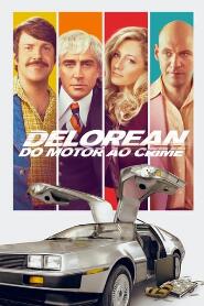 Assistir Delorean - Do Motor ao Crime online