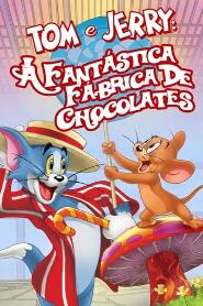 Assistir Tom & Jerry: A Fantástica Fábrica De Chocolates online