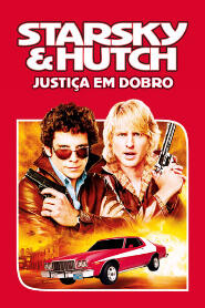 Assistir Starsky & Hutch: Justiça em Dobro online