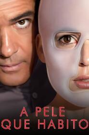 Assistir A Pele Que Habito online