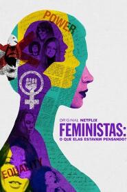 Assistir Feministas: O Que Elas Estavam Pensando? online