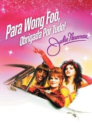 Assistir Para Wong Foo, Obrigada por Tudo! Julie Newmar online