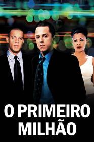 Assistir O Primeiro Milhão online