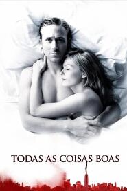 Assistir Todas as Coisas Boas online