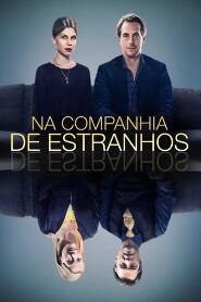 Assistir Na Companhia de Estranhos online