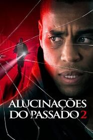 Assistir Alucinações do Passado 2 online