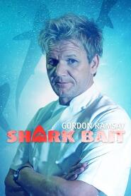 Assistir Gordon Ramsay: Shark Bait online