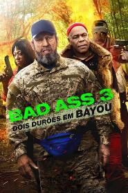 Assistir Bad Ass 3: Dois Durões em Bayou online