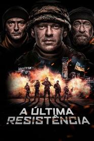 Assistir A Última Resistência online