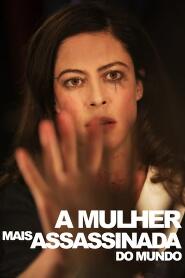 Assistir A Mulher Mais Assassinada do Mundo online