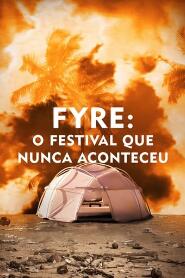 Assistir FYRE: O Festival Que Nunca Aconteceu online