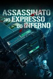 Assistir Assassinato no Expresso do Inferno online