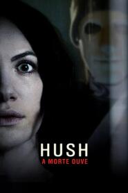 Assistir Hush: A Morte Ouve online