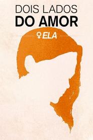 Assistir Dois Lados do Amor: Ela online