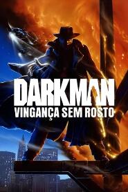 Assistir Darkman: Vingança Sem Rosto online