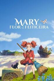 Assistir Mary e a Flor da Feiticeira online