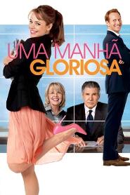 Assistir Uma Manhã Gloriosa online