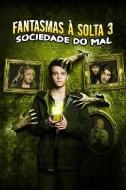 Assistir Fantasmas À Solta 3: Sociedade do Mal online