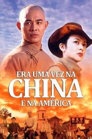 Assistir Era Uma Vez na China e América online