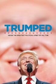 Assistir Trumped: Inside the Greatest Political Upset of All Time online