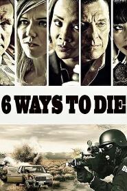 Assistir 6 Ways to Die online