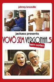 Assistir Jackass Apresenta: Vovô Sem Vergonha .5 online