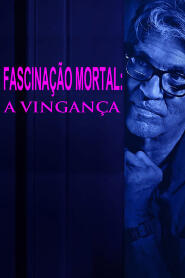 Assistir Fascinação Mortal: A Vingança online