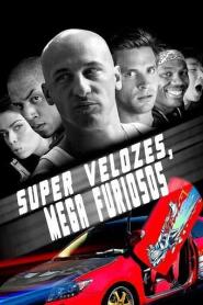 Assistir Super Velozes, Mega Furiosos online