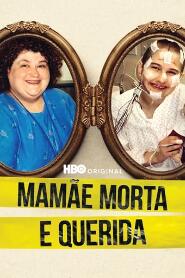 Assistir Mamãe Morta e Querida online