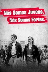 Assistir Nós Somos Jovens. Nós Somos Fortes. online